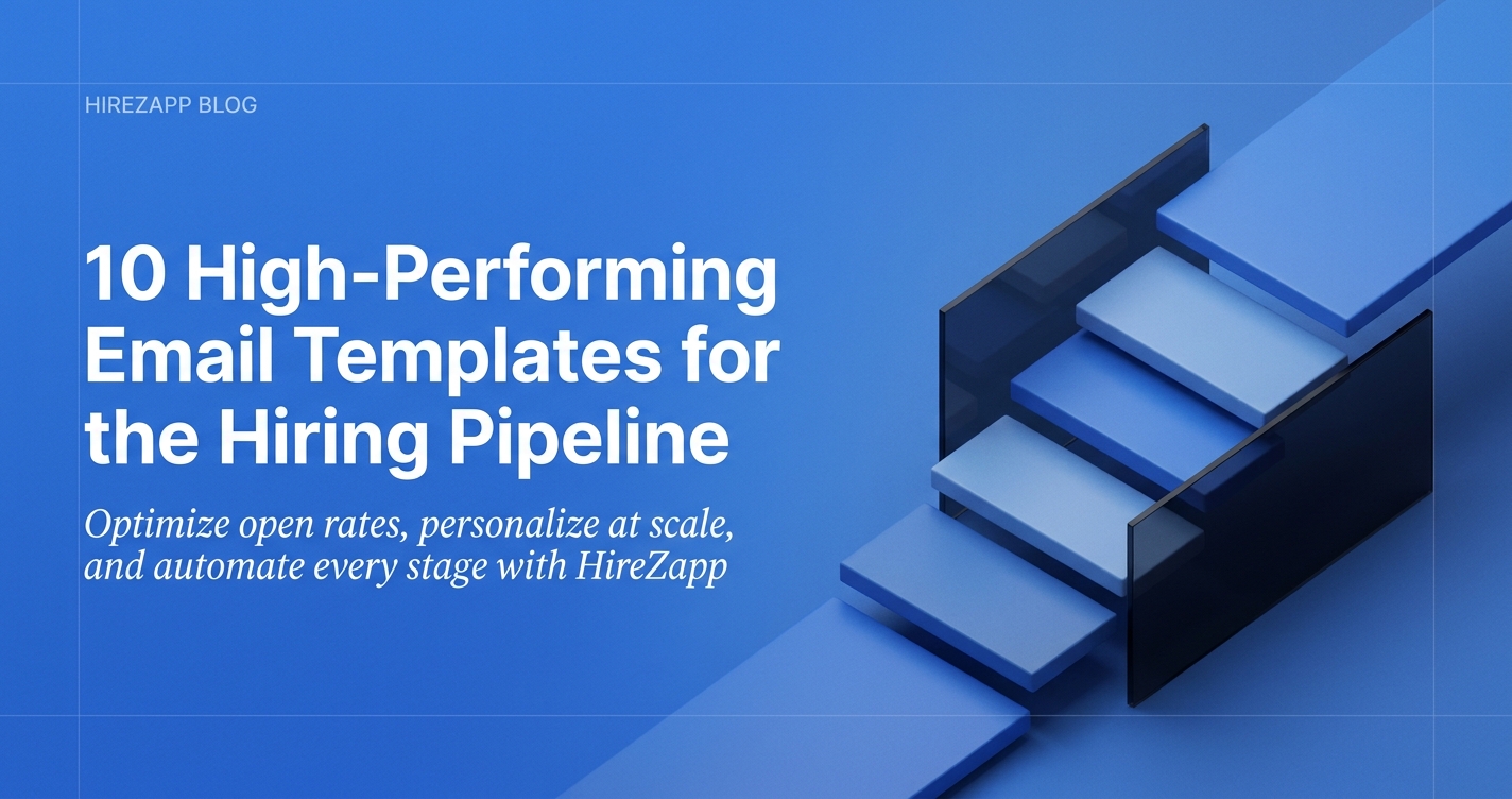 10 High-Performing Email Templates for Each Stage of the Hiring Pipeline 10 High-Performing Email Templates for Each Stage of the Hiring Pipeline