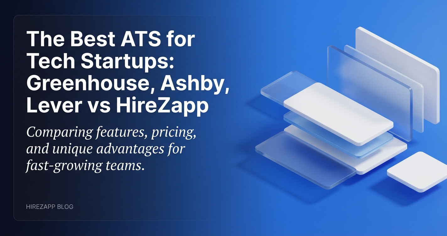 Best ATS for Tech Startups: Greenhouse, Ashby, Lever vs HireZapp Best ATS for Tech Startups: Greenhouse, Ashby, Lever vs HireZapp